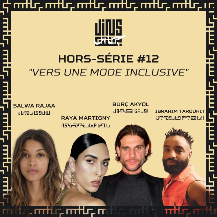 cover art for Vers une mode inclusive - avec Raya MARTIGNY, Salwa RAJAA, Burç AKYOL & HYBRA