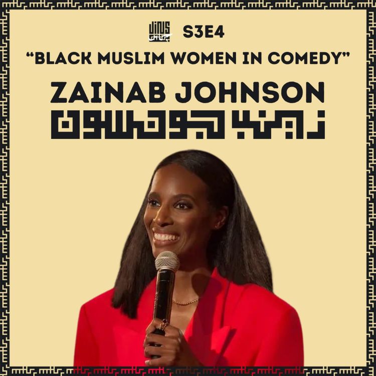 cover art for Black Muslim women in comedy - with Zainab JOHNSON