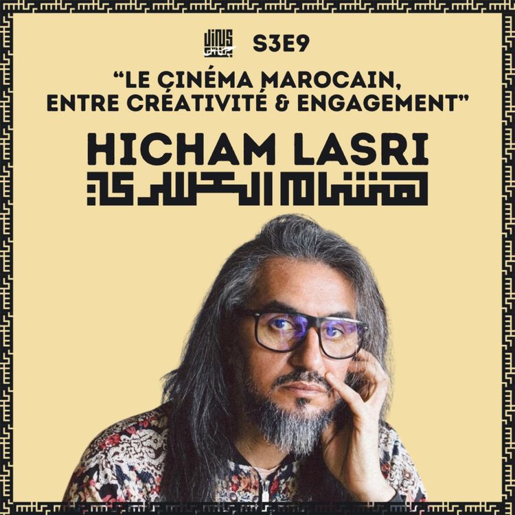 cover art for Le cinéma marocain, entre créativité et engagement - avec Hicham LASRI