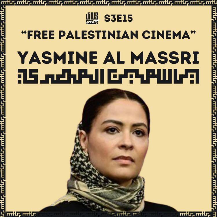 cover art for Free Palestinian Cinema - with Yasmine AL MASSRI