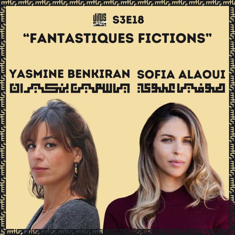 cover art for Fantastiques fictions - avec Sofia ALAOUI & Yasmine BENKIRAN
