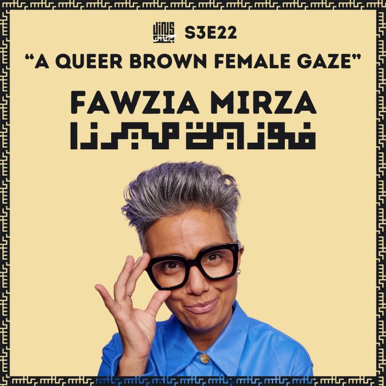 cover art for A Queer Brown Female Gaze - with Fawzia MIRZA