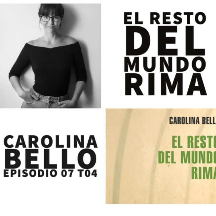 cover art for S04 E07: El resto del mundo rima con Carolina Bello (@CarollinaBello)