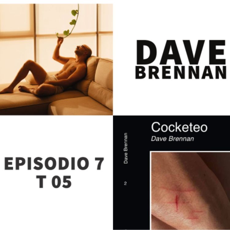 cover art for S05 E7: Cocketeo con Dave Brennan (@daveh00d) 