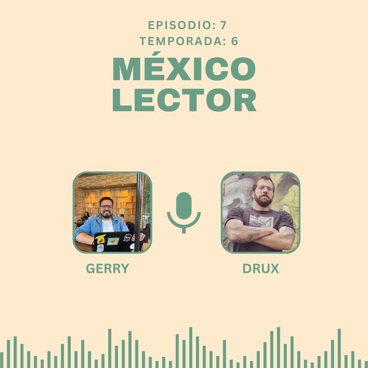 cover art for S06 E07: ¿Qué tanto debemos creerle a los libros? con Drux 