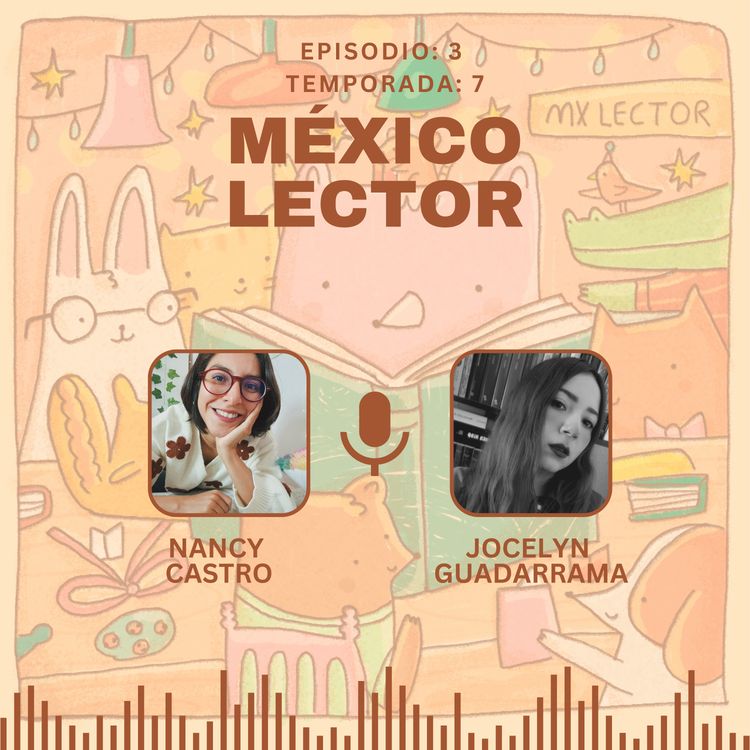 cover art for S07 E03: ¿Por qué leer mujeres? con Nancy Castro y Jocelyn Guadarrama