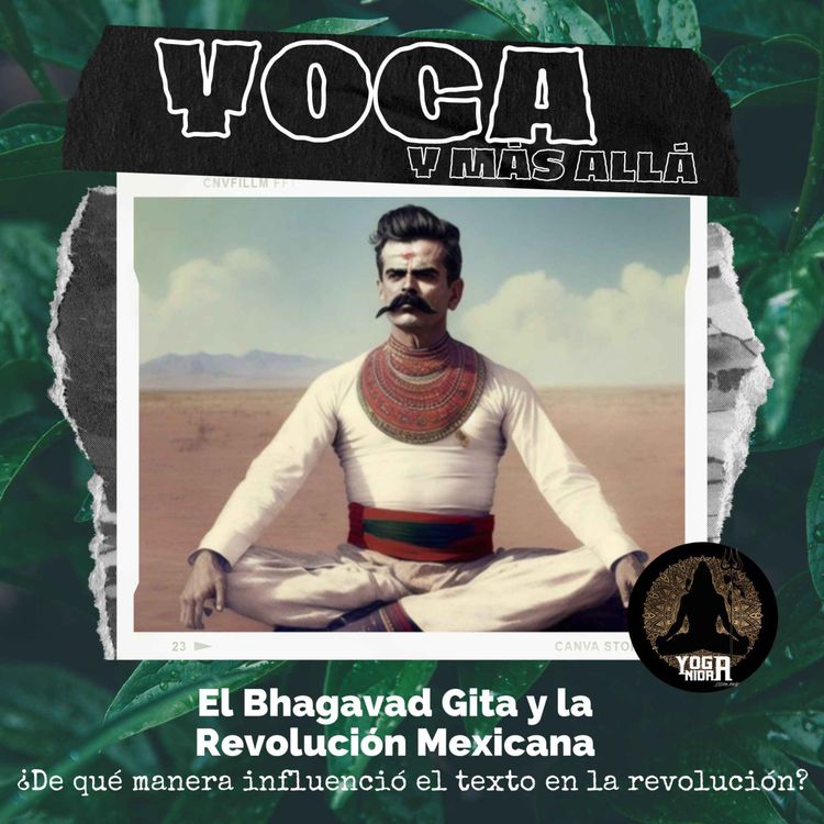 cover art for T2E02: El Bhagavad Gita y la Revolución Mexicana