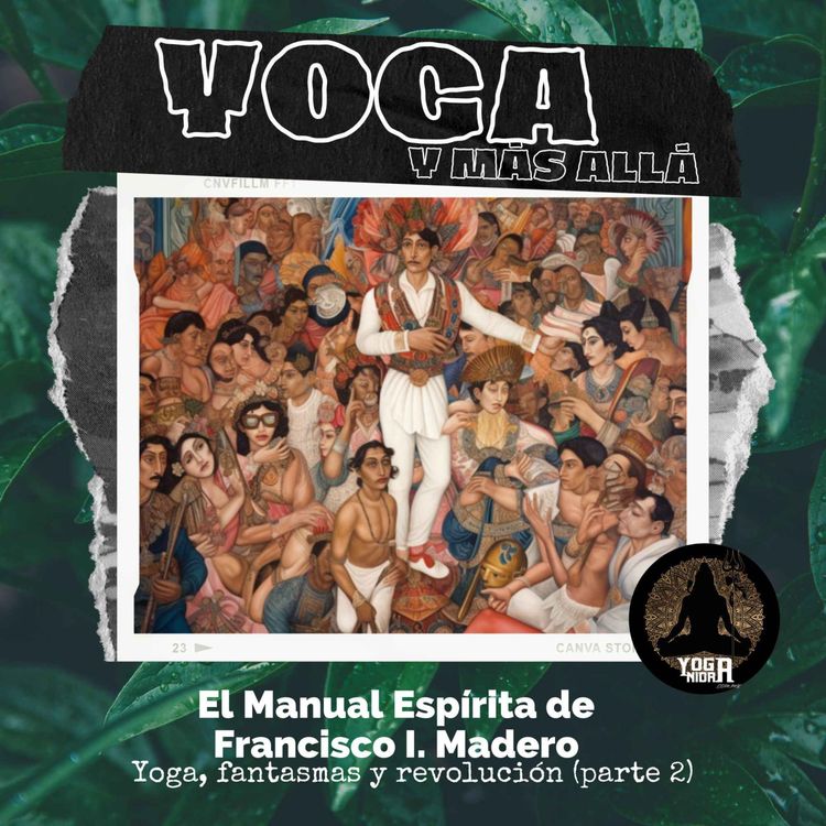 cover art for T2E10: El Manual Espírita de Francisco I. Madero (Parte 2)