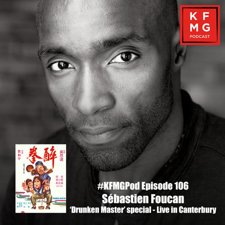 cover art for Episode 106 - Sébastien Foucan | Live in Canterbury, 'Drunken Master' special