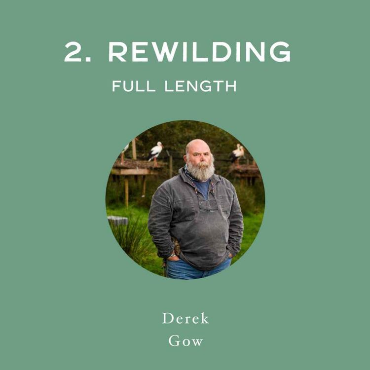 cover art for [Full Interview] Rewilding - with Derek Gow