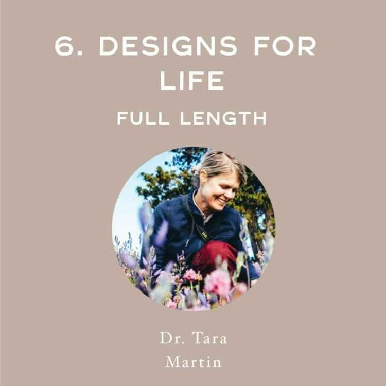 cover art for [Full Interview] Designs For Life - with Dr Tara Martin