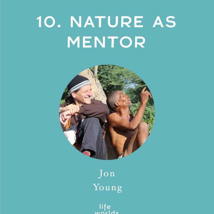 cover art for [Full Interview] Nature as Mentor - with Jon Young 