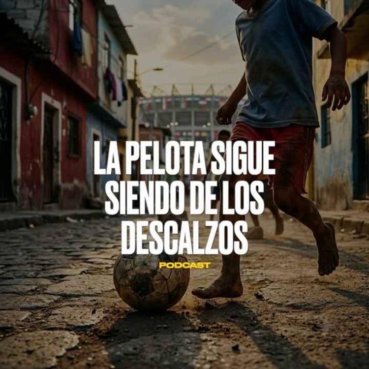 cover art for La pelota sigue siendo de los descalzos