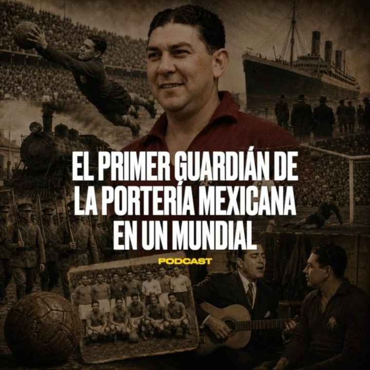 cover art for El primer guardián de la portería mexicana en un mundial