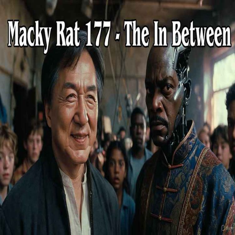 cover art for MACKY RAT 177 - THE IN BETWEEN