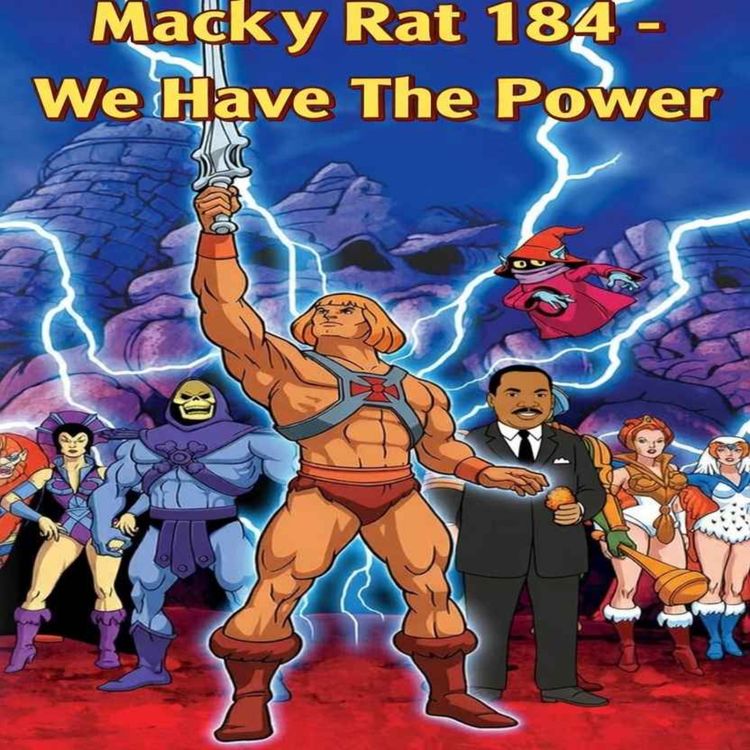 cover art for MACKY RAT 184 - WE HAVE THE POWER