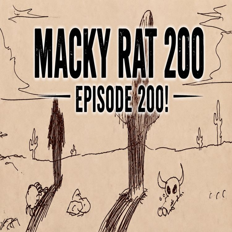 cover art for MACKY RAT 200 - EPISODE 200