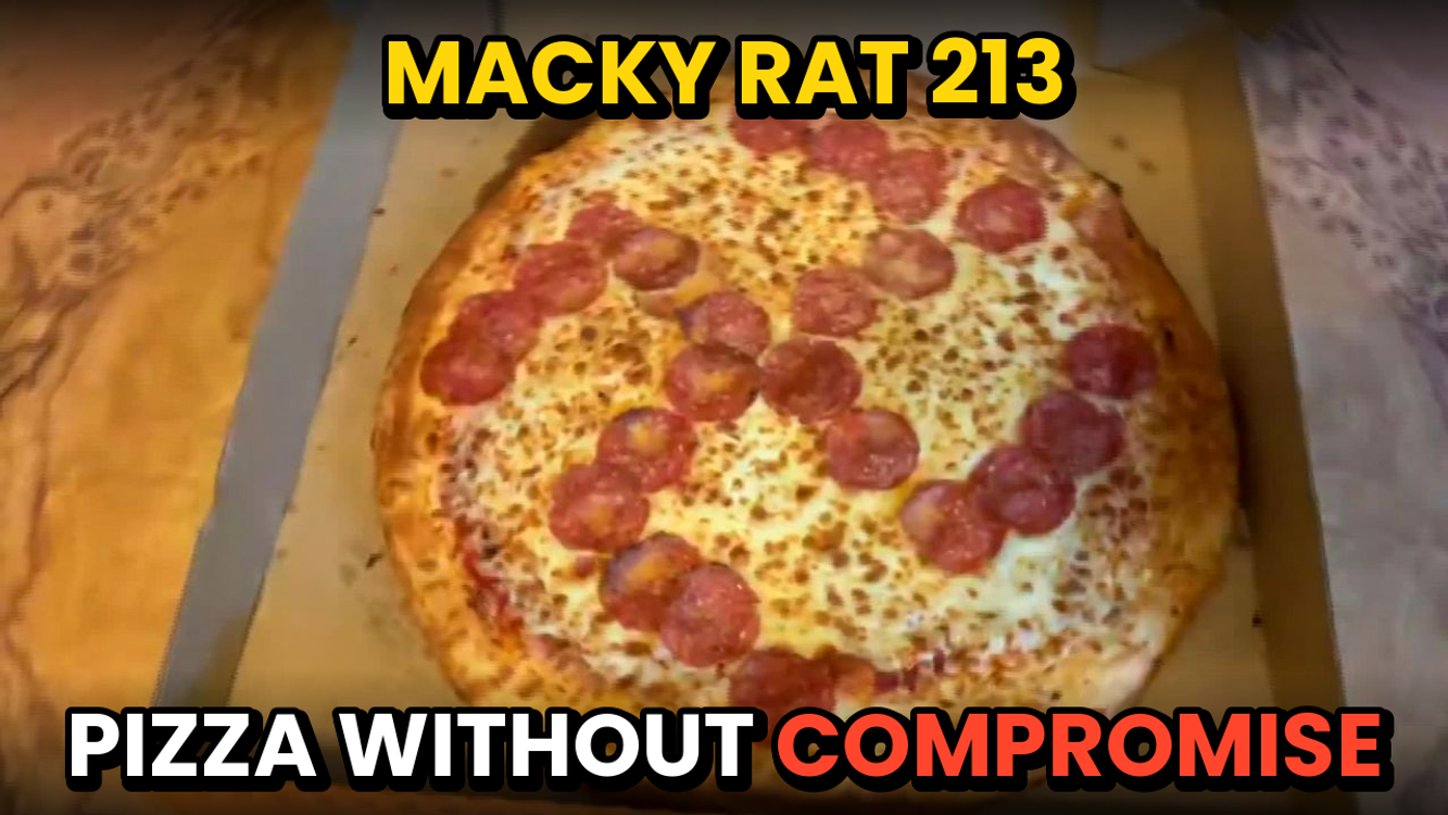 cover art for MACKY RAT 213 - PIZZA WITHOUT COMPROMISE