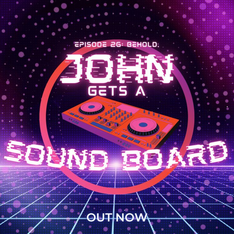 cover art for C1E26 - Behold, John Gets a Soundboard