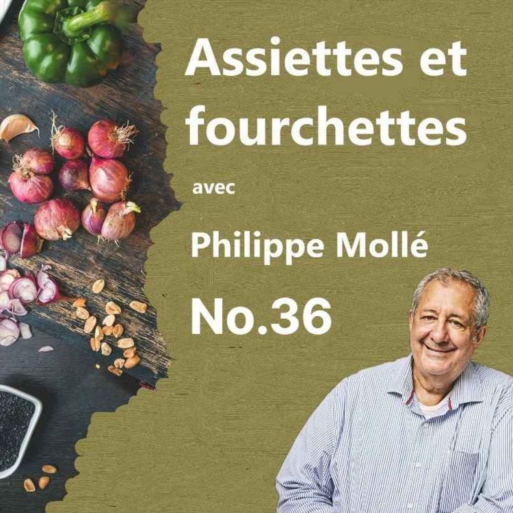 cover art for Assiettes et fourchettes no.36 avec Philippe Mollé