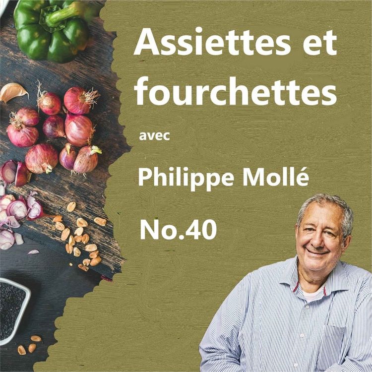 cover art for Assiettes et fourchettes no.40 avec Philippe Mollé