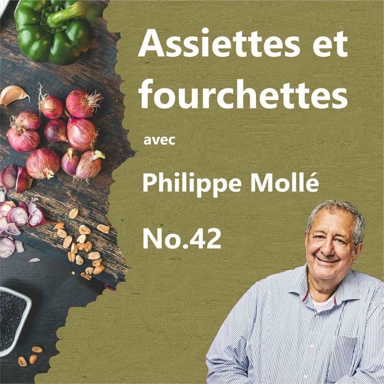 cover art for Assiettes et fourchettes no.42 avec Philippe Mollé