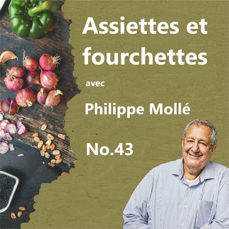 cover art for Assiettes et fourchettes no.43 avec Philippe Mollé