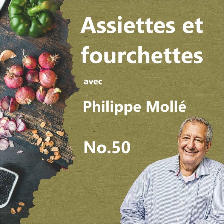 cover art for  Assiettes et fourchettes no.50 avec Philippe Mollé