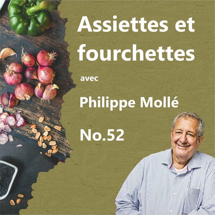 cover art for  Assiettes et fourchettes no.52 avec Philippe Mollé