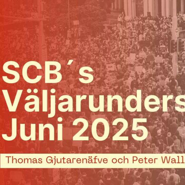 cover art for 363. SCB´s Väljarundersökning juni 2025 - En kritisk granskning och analys