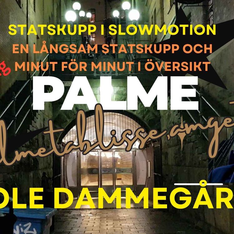 cover art for 382. Palmemordet. En långsam statskupp och minut för minut översiktligt.