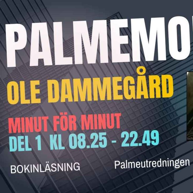 cover art for 391. OLOF PALMES SISTA DAG. MINUT FÖR MINUT Kl 08.25 till 22.49