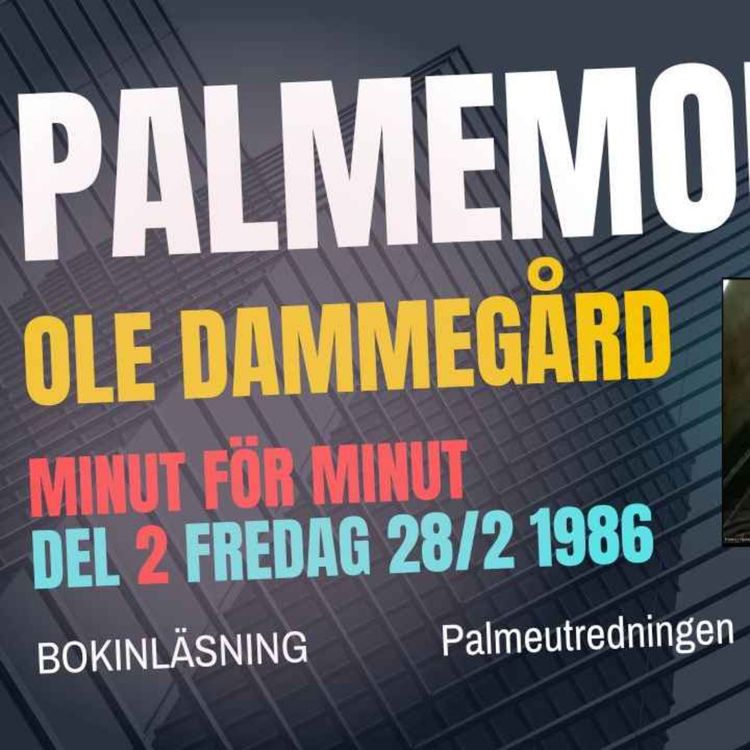 cover art for 391. OLOF PALMES SISTA DAG.(del 2 av 6) MINUT FÖR MINUT