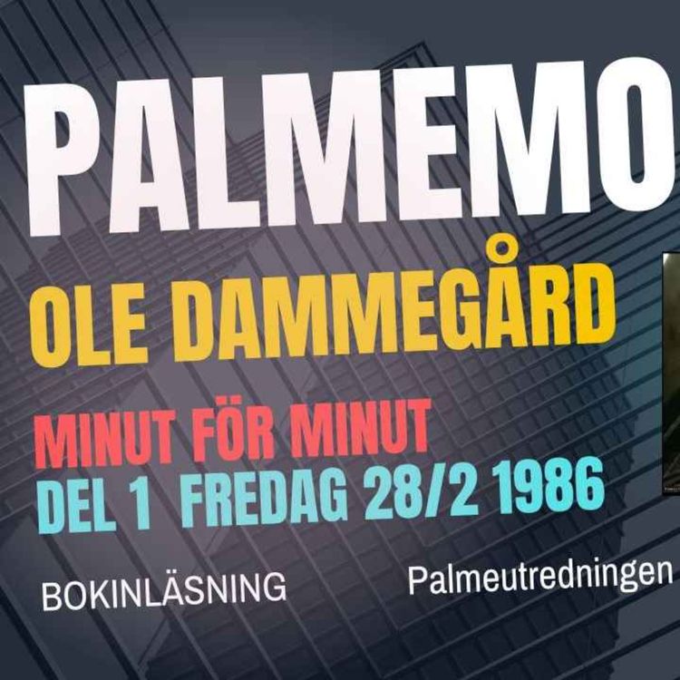cover art for 382. Olof Palmes sista dag. (del 1 av 6) MINUT FÖR MINUT