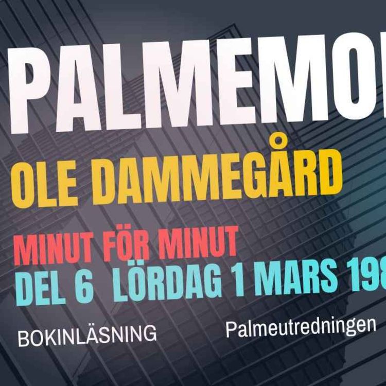 cover art for 405. Olof Palme. Dagen efter. (Del 6 av 6). 1 MARS 1986. Allt polisarbete, vittnen och presskonferenser. 