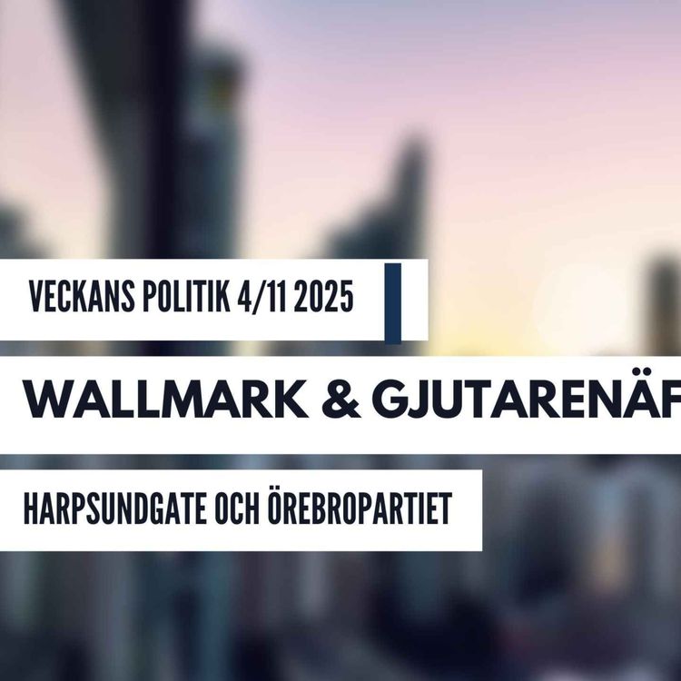 cover art for 443. Omvärldsanalys 4/11 2025. Harpsundgate och Örebropartiet.