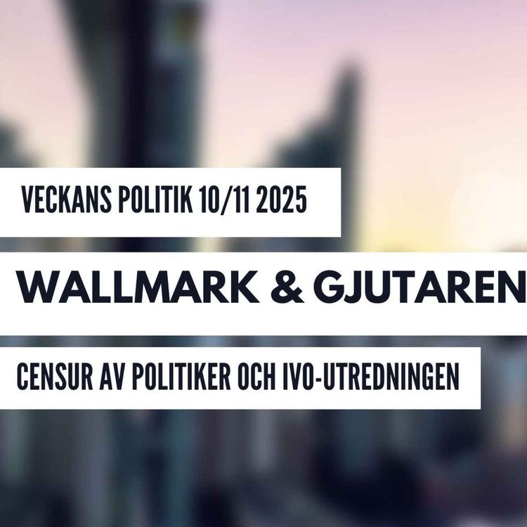 cover art for 446..Censur av svenska politiker på sociala plattformar? Wallmark och Gjutarenäfve diskuterar