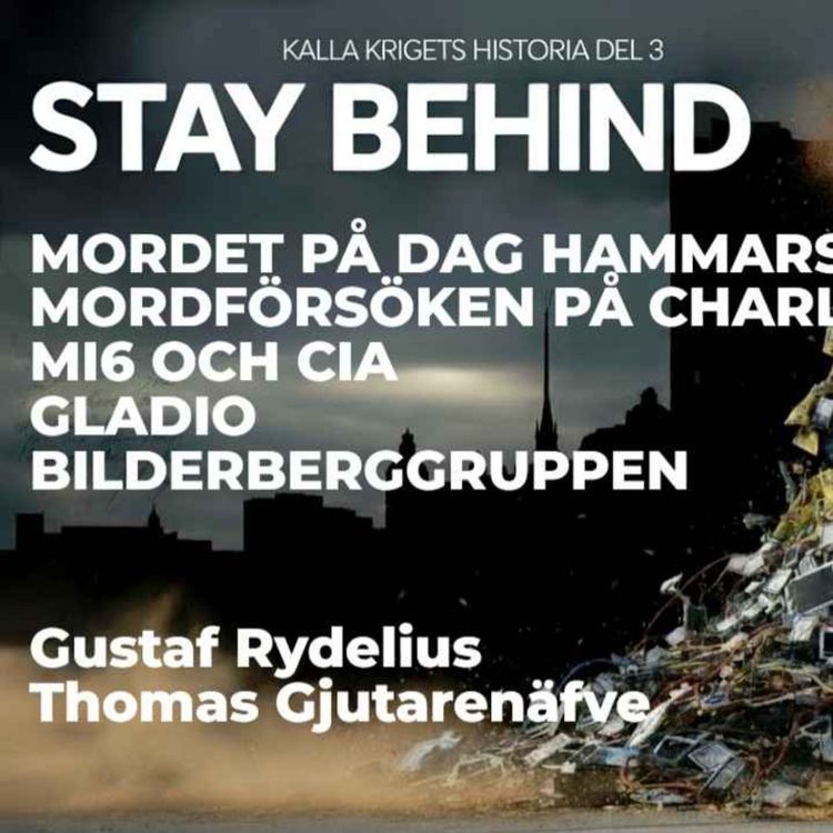 cover art for 451. Stay Behind, MI6 och Bilderberg  - Kalla Krigets effektiva organisationer?