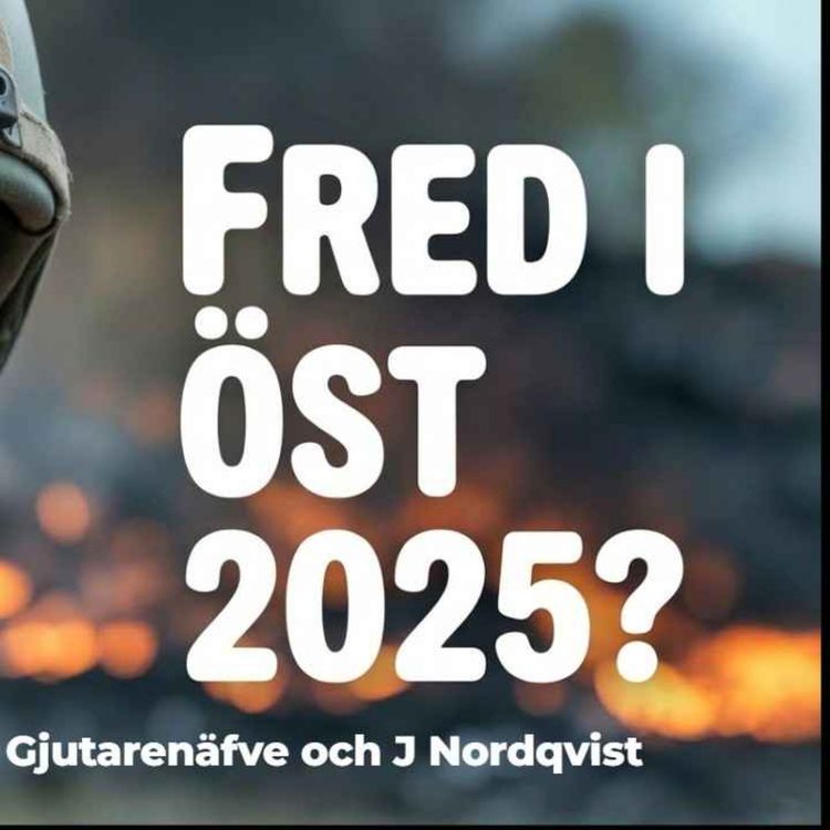 cover art for 466. Fredsförhandlingar i öst 2025?