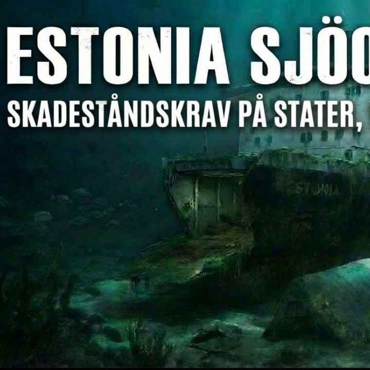 cover art for 470 Passagerarfartyget Estonia var Sjöodugligt | Nu börjar Ersättningskraven!
