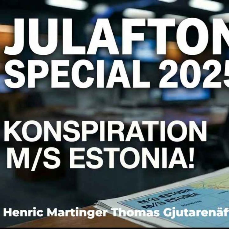 cover art for 474. Julafton Special 2025.  Tillbaka till Konspiration M/S Estonia 