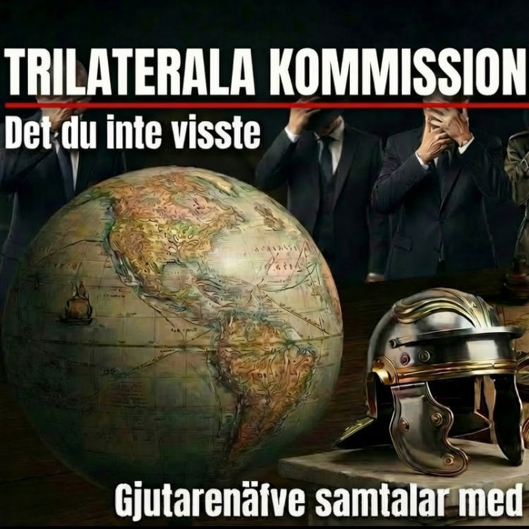 cover art for 504 Trilaterala Kommissionen - Vad är skillnaden mot Bilderbergruppen? 