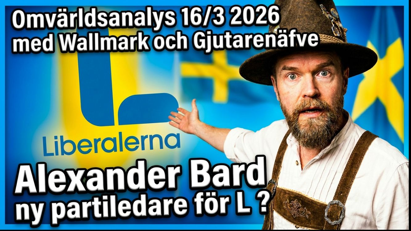 cover art for 553. Omvärldsanalys 16/3 2026 med Wallmark och Gjutarenäfve