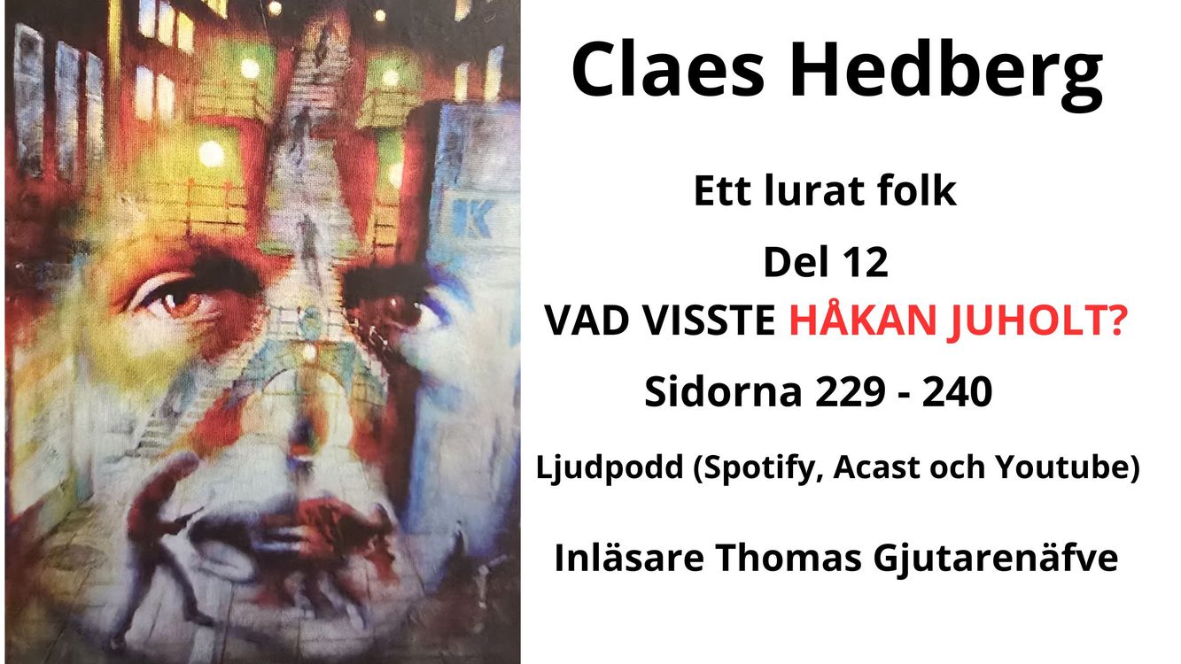 cover art for 600 - Claes Hedberg Ett lurat folk | Del 12 - S Partiledare HÅKAN JUHOLT - Vad visste han om Palmeutredningen?