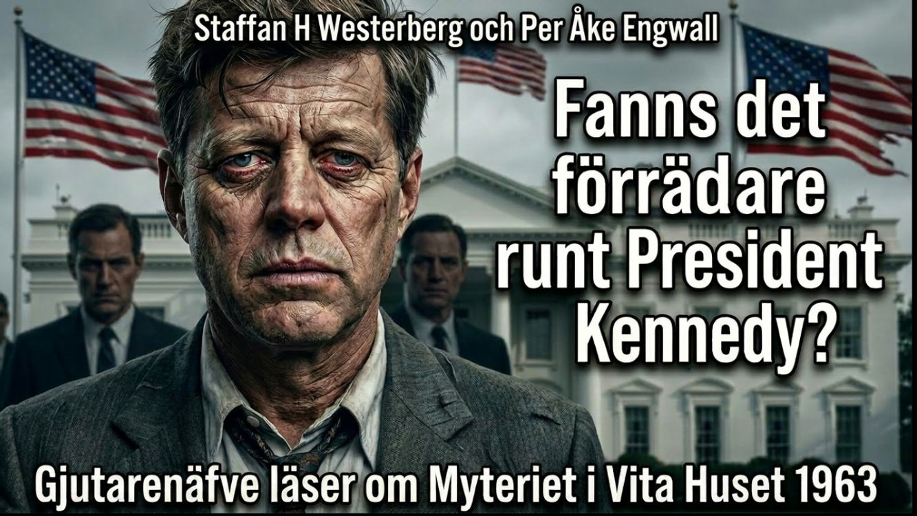 cover art for 636 - Var förrädarna bland Kennedys närmaste män? Gjutarenäfve läser om Myteriet i Vita Huset!