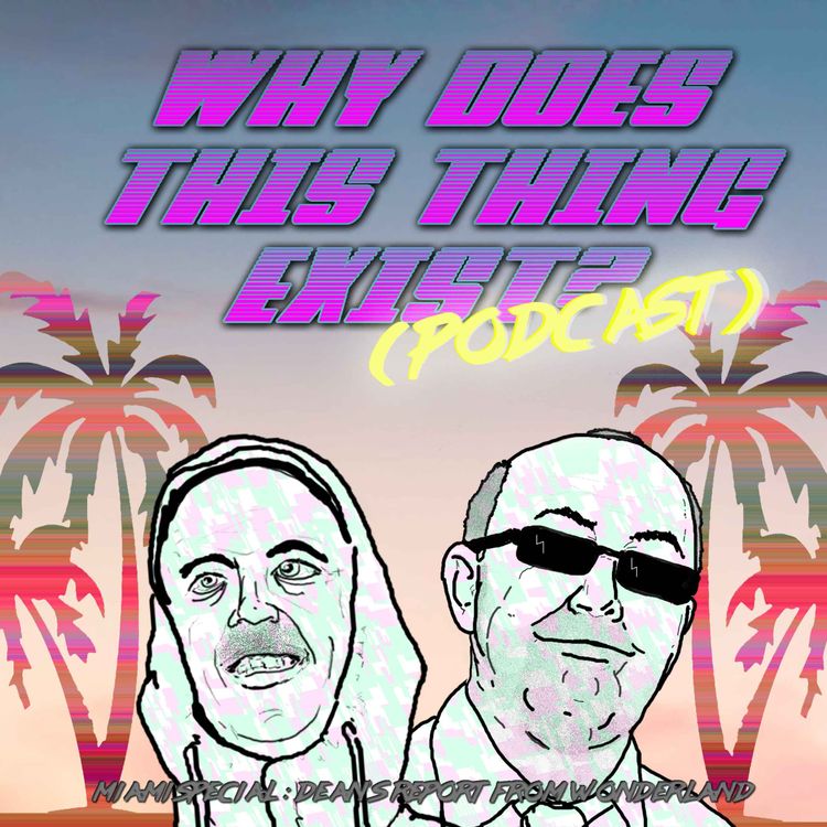 cover art for Episode 23: "Miami Special – Dean's report from Wonderland "