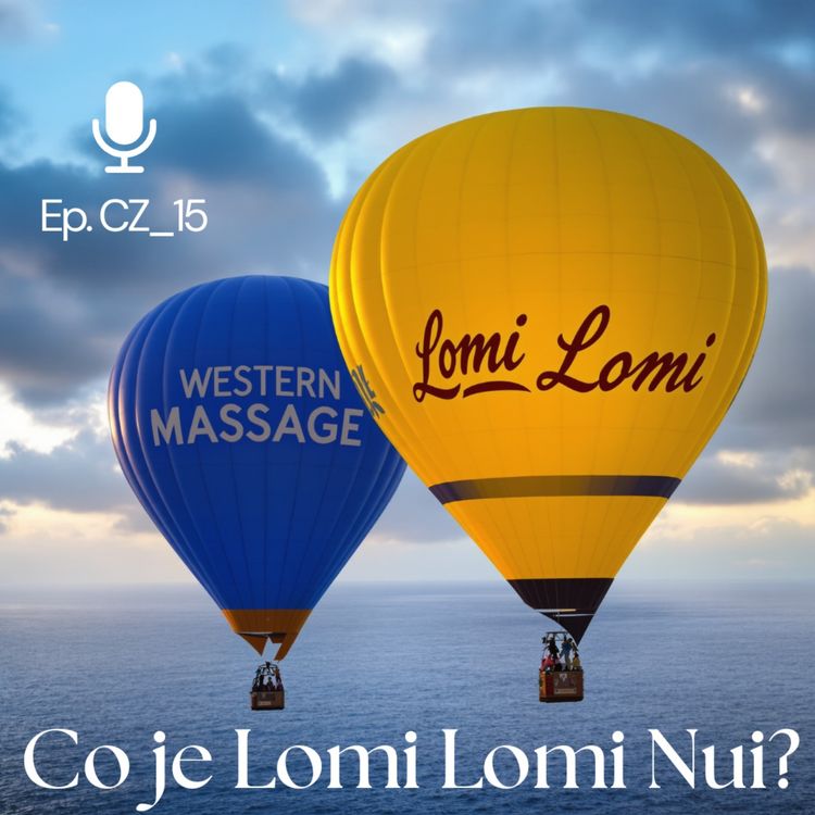 cover art for CZ_15 Co je Lomi Lomi Nui? (srovnání Lomi Lomi a klasické masáže)