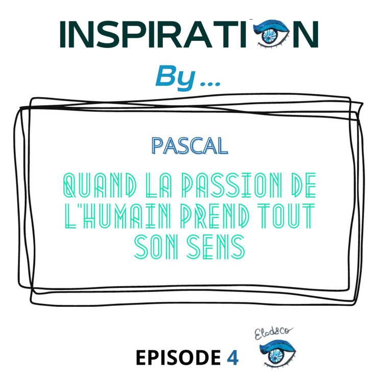 cover art for Quand la passion de l'humain prend tout son sens