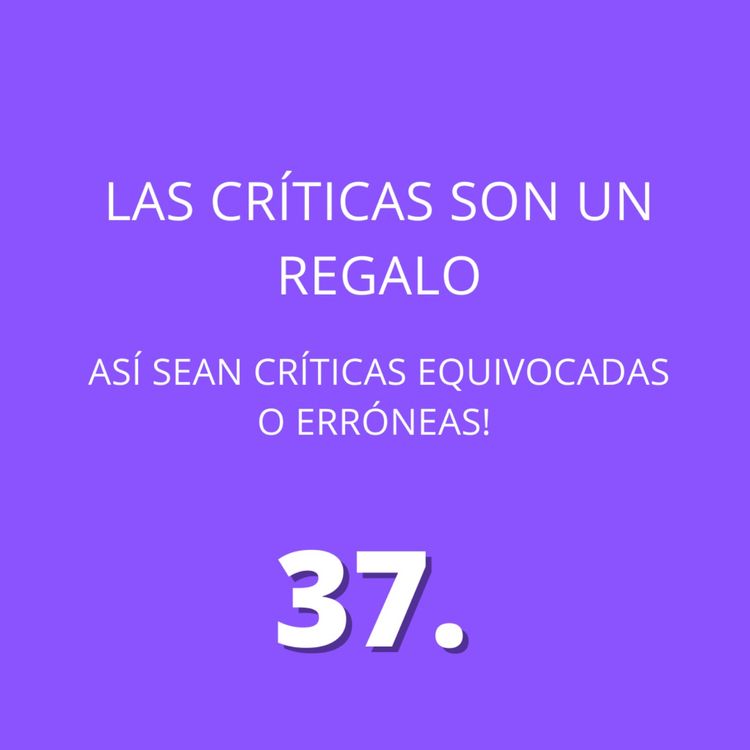 cover art for LAS CRÍTICAS SON UN REGALO 