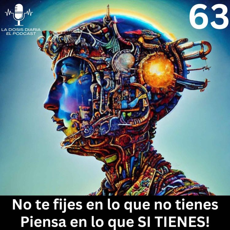 cover art for No te fijes en lo que no tienes. Piensa en lo que SI TIENES!
